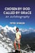 Chosen By God, Called By Grace: An Autobiography