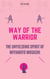 Way of the Warrior - The Unyielding Spirit of Miyamoto Musashi