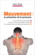 Mouvement et prévention de la personne - Le sens postural : fonction pilote - de l'action et de la disponibilité corporelle. Le mouvement succession-glissement de postures