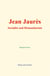 Jean Jaurès : Socialist and Humanitarian