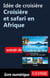 Idée de croisière - Croisière et safari en Afrique