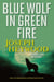Blue Wolf In Green Fire - A Woods Cop Mystery