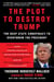 The Plot to Destroy Trump - The Deep State Conspiracy to Overthrow the President