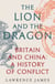 The Lion and the Dragon - Britain and China: A History of Conflict