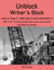 Unblock Writer’s Block: How to Face It, Deal With It and Overcome It