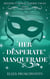 Her Desperate Masquerade - Regency Magic Faerie Tales, #8.5