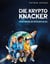 Die Krypto Knacker - Eine Reise zu Bitcoin & Co.