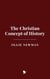The Christian Concept of History
