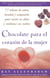 Chocolate para el corazon de la Mujer - 77 relatos de amor, bondad y compasion para nutrir su alma y endulzar sus suenos