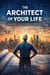 The Architect Of Your Life