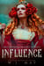 Influence - Beginning's End Series, #9