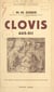 Clovis, 465-511 - Avec 15 croquis et 42 gravures hors texte