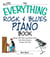 The Everything Rock & Blues Piano Book - Master Riffs, Licks, and Blues Styles from New Orleans to New York City