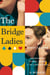The Bridge Ladies - A Memoir