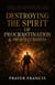 Destroying the Spirit of Procrastination and Worthlessness: Why So Many Christians Miss Their Purpose and How You Can Find Yours