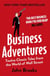 Business Adventures - Twelve Classic Tales from the World of Wall Street: The New York Times bestseller Bill Gates calls 'the best business book I've ever read'