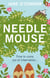Needlemouse - The uplifting, feel-good bestseller featuring the most unlikely heroine