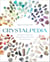 Crystalpedia - The Wisdom, History, and Healing Power of More Than 180 Sacred Stones A Crystal Book