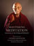 Mastering Meditation - Instructions on Calm Abiding and Mahamudra