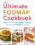 The Ultimate FODMAP Cookbook - 150 Deliciously Easy Recipes to Soothe Your Gut and Nourish Your Body