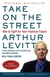 Take on the Street - What Wall St. and Corporate America Don't Want You to Know / What You Can Do to Fight Back
