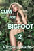 Cum For Bigfoot 2 - The Monster Menage, #2