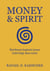 Money & Spirit - Reichtum beginnt innen. Geld folgt dem Geist