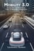 Mobility 3.0: How to Win and Thrive in the Future of Passenger Transportation
