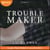 Troublemaker, tome 1
