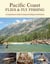 Pacific Coast Flies & Fly Fishing - A Comprehensive Guide to Tying and Fishing Over 60 Patterns