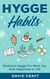 Hygge Habits: Embrace Hygge For More Joy And Happiness In Life