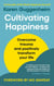 Cultivating Happiness - Overcome trauma and positively transform your life