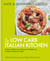 The Low Carb Italian Kitchen - Modern Mediterranean Recipes for Weight Loss and Better Health
