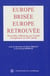 Europe brisée, Europe retrouvée - Nouvelles réflexions sur l’unité européenne au XXe siècle