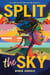 Split the Sky (Coretta Scott King Author Honor Title)