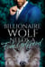 Billionaire Wolf Needs a Fake Girlfriend - My Grumpy Werewolf Boss, #3