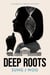 Deep Roots
