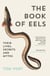 The Book of Eels - Their Lives, Secrets and Myths