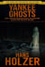 Yankee Ghosts: Spine-tingling Encounters with the Phantoms of New York and New England
