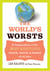 The World's Worsts - A Compendium of the Most Ridiculous Feats, Facts, & Fools of All Time