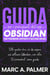 Guida per i Principianti dell'app Obsidian per Prendere Appunti e Second Brain: Tutto Quello che c'è da Sapere sul Software Obsidian, con Oltre 70 Screenshot come Guida