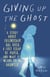 Giving Up the Ghost - A Story About Friendship, 80s Rock, a Lost Scrap of Paper, and What It Means to Be Haunted