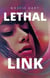 Lethal Link: Book two in the Lethal Series of Romantic Suspense - Lethal Romantic Suspense, #2