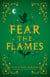Fear the Flames - A Novel