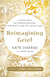 Reimagining Grief - A New Path to Finding Healing, Strength, and Joy after Loss