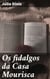 Os fidalgos da Casa Mourisca - Intrigas e amores proibidos na aristocracia portuguesa do século XIX