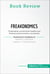 Book Review: Freakonomics by Steven D. Levitt and Stephen J. Dubner - Challenging conventional wisdom and finding counterintuitive conclusions