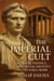 The Imperial Cult: Religion, Politics, and Social Identity in Early Rome