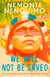 We Will Not Be Saved - A memoir of hope and resistance in the Amazon rainforest  (Reese Witherspoon's Book Club Pick)