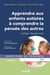 Apprendre aux enfants autistes à comprendre la pensée des autres - Cahier d'exercices